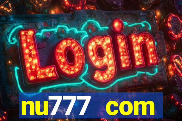 nu777 com plataforma de jogos