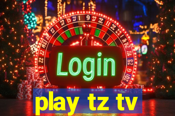 play tz tv