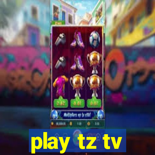 play tz tv