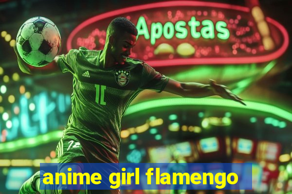 anime girl flamengo