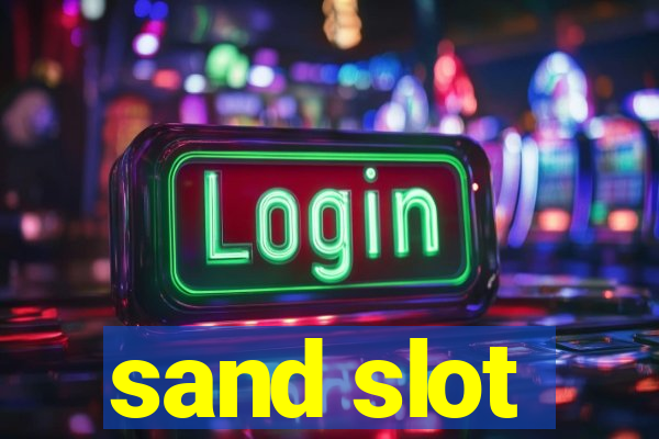 sand slot