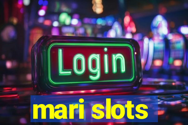 mari slots