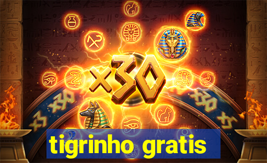 tigrinho gratis