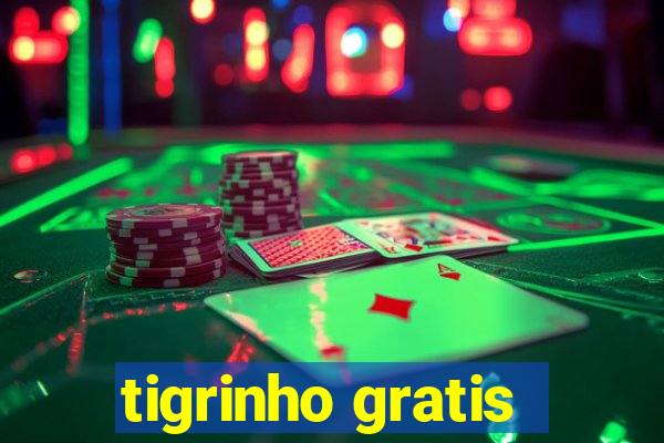 tigrinho gratis