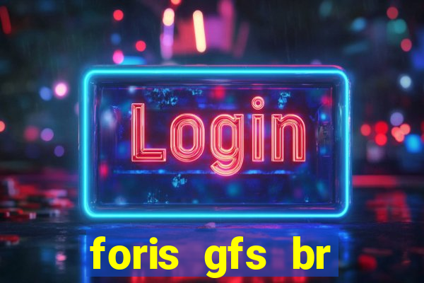 foris gfs br instituicao de pagamento ltda