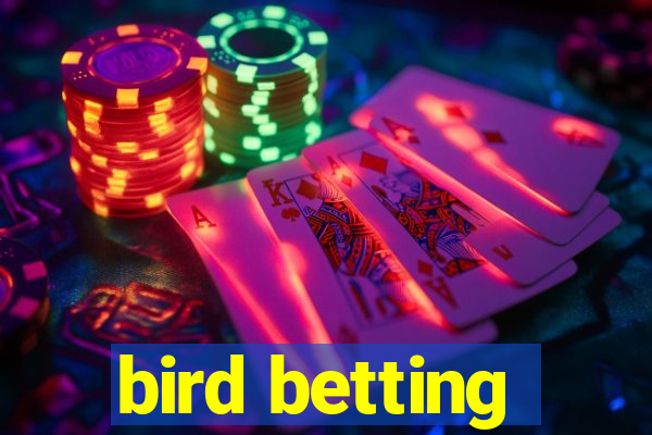 bird betting