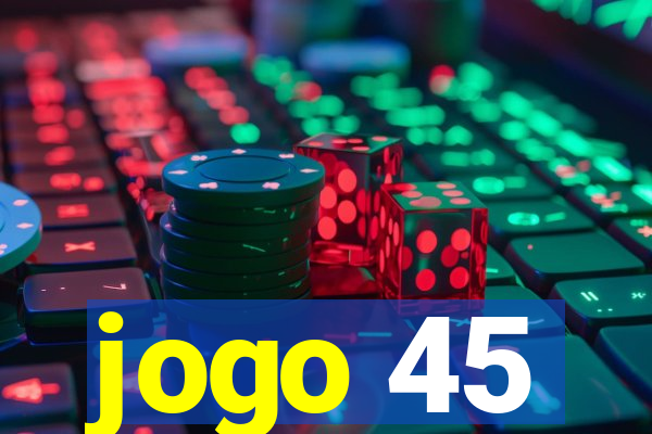 jogo 45