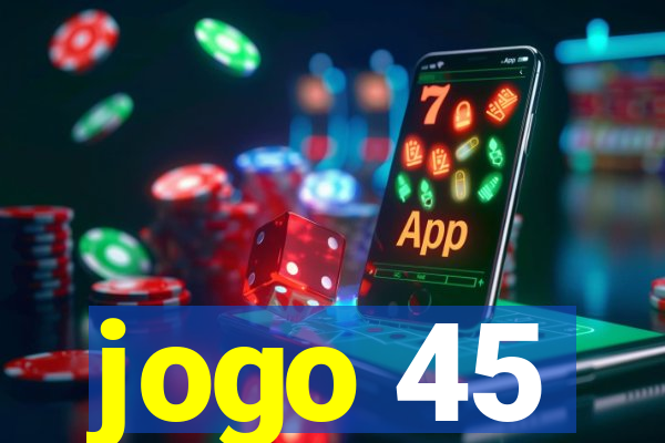 jogo 45