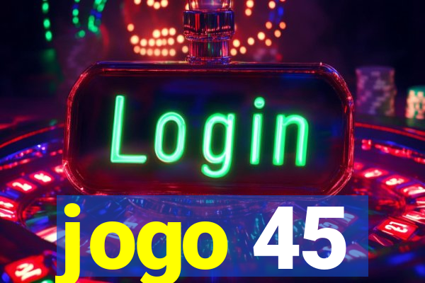 jogo 45