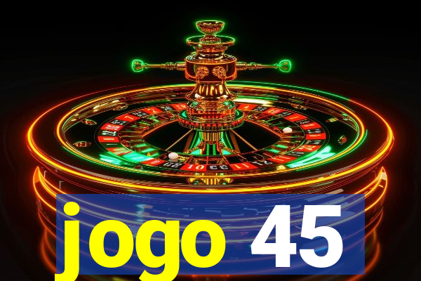 jogo 45