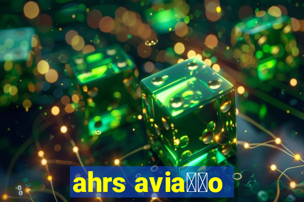 ahrs avia莽茫o