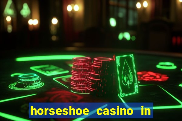 horseshoe casino in las vegas