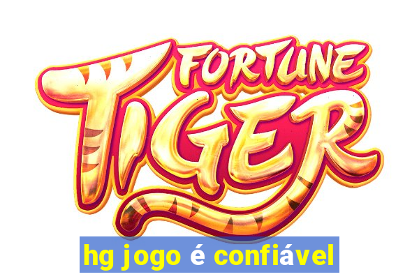 hg jogo é confiável