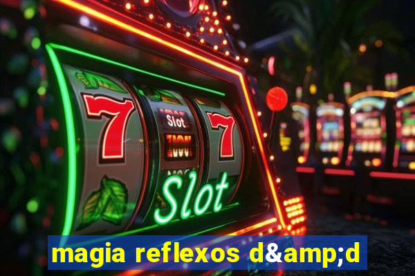 magia reflexos d&d