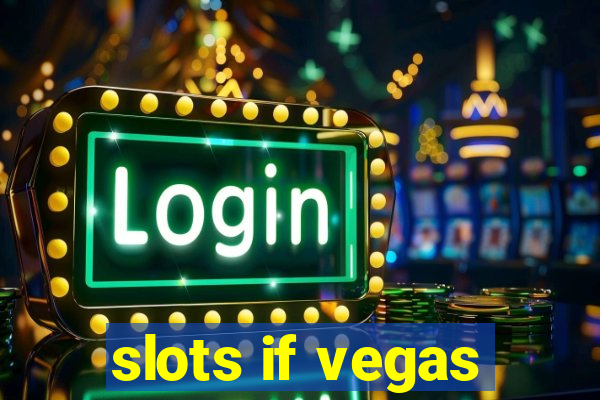 slots if vegas