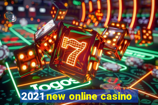 2021 new online casino