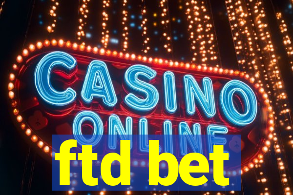 ftd bet