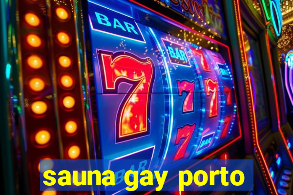 sauna gay porto