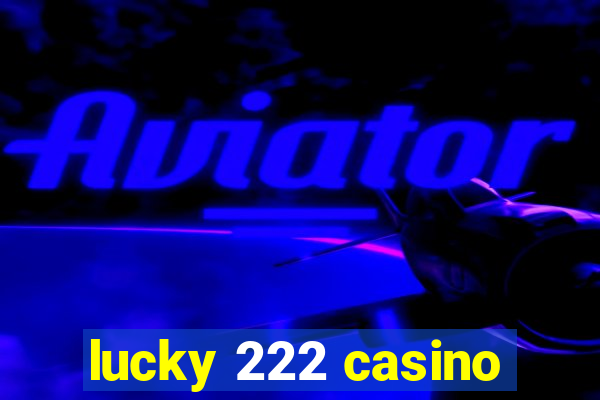 lucky 222 casino