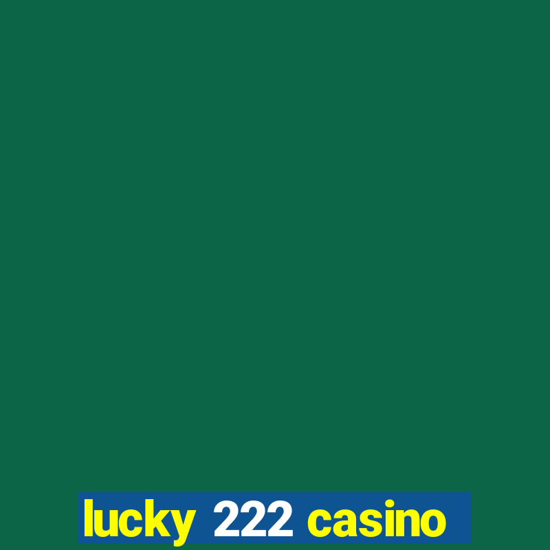 lucky 222 casino