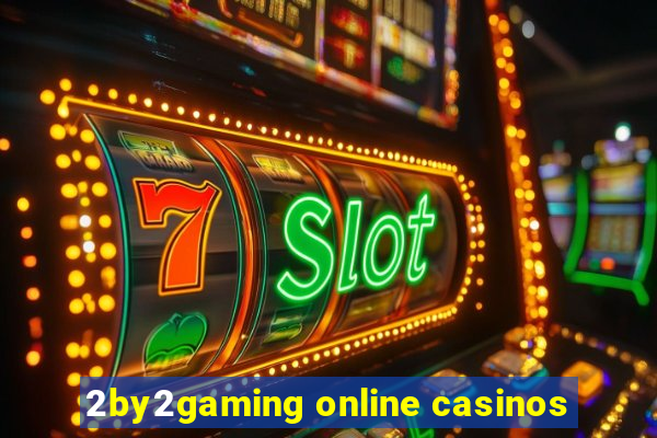 2by2gaming online casinos