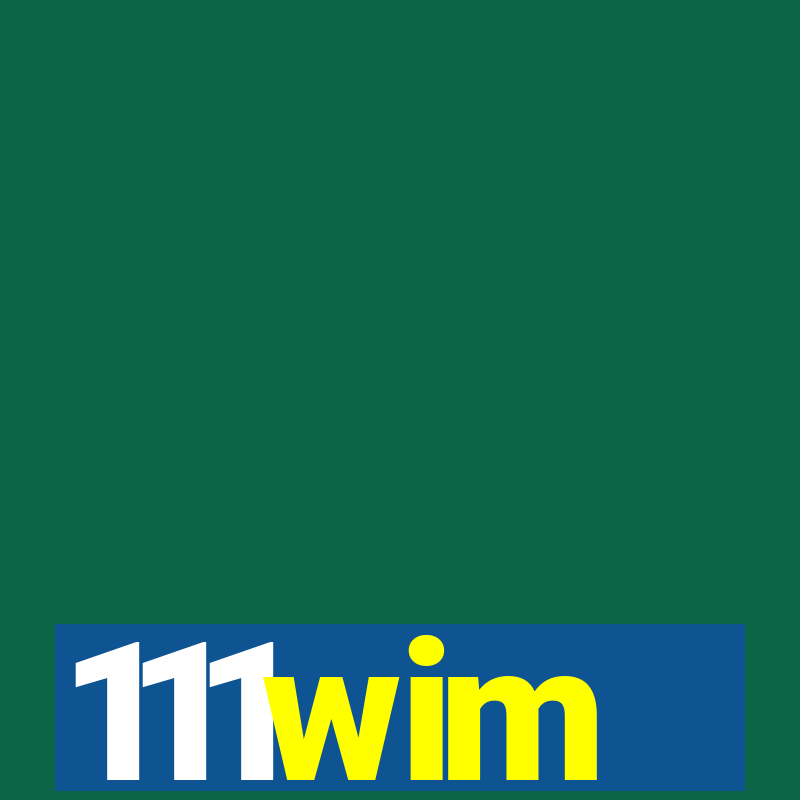 111wim