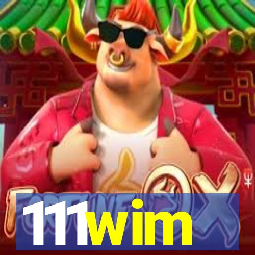 111wim