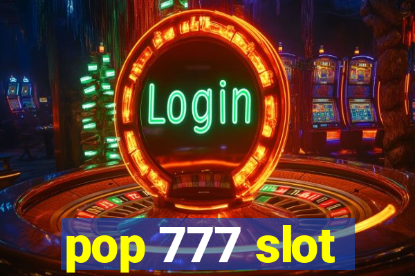 pop 777 slot