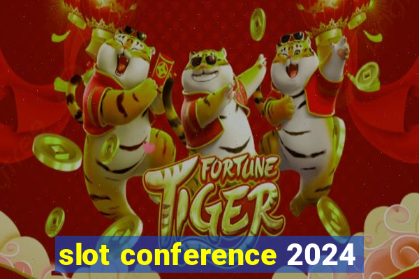 slot conference 2024