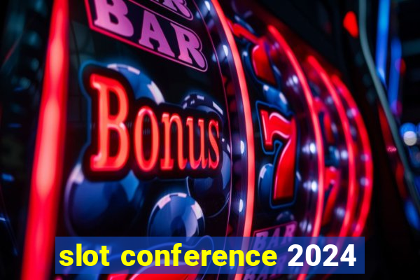 slot conference 2024