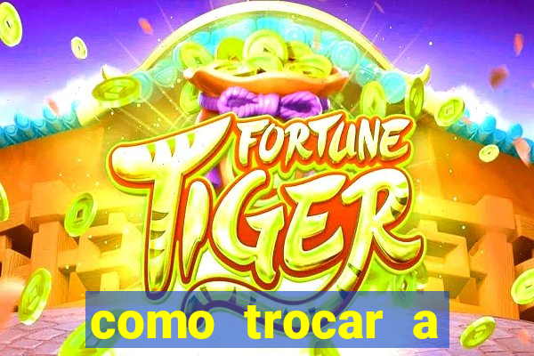 como trocar a chave pix do jogo do tigre