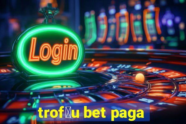 trof茅u bet paga