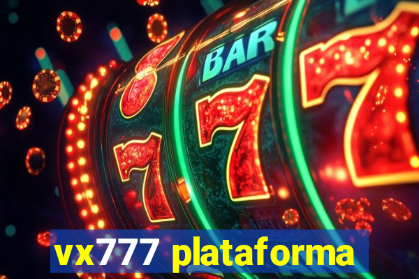 vx777 plataforma