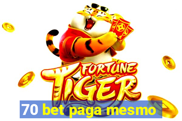 70 bet paga mesmo