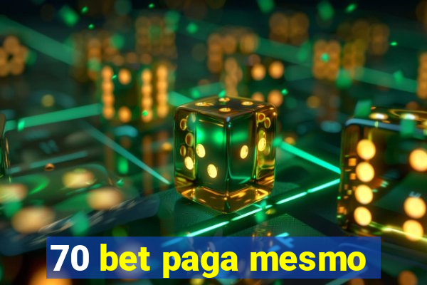 70 bet paga mesmo