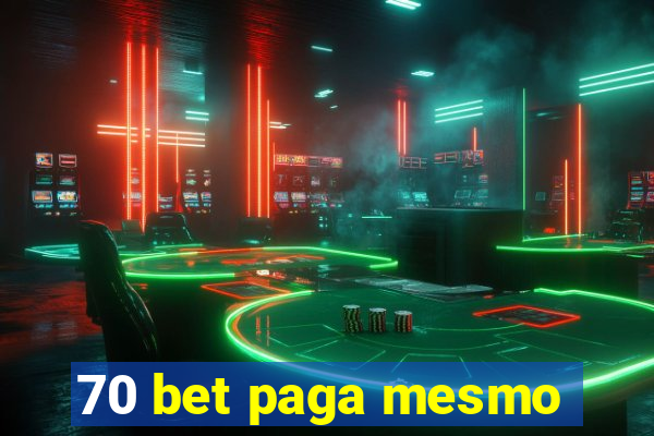 70 bet paga mesmo