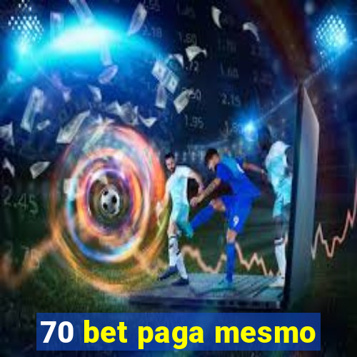 70 bet paga mesmo