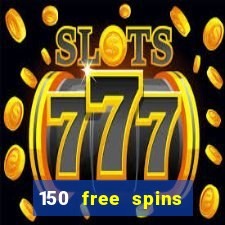 150 free spins online casino