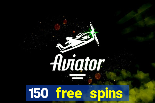 150 free spins online casino