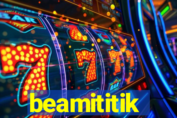 beamititik