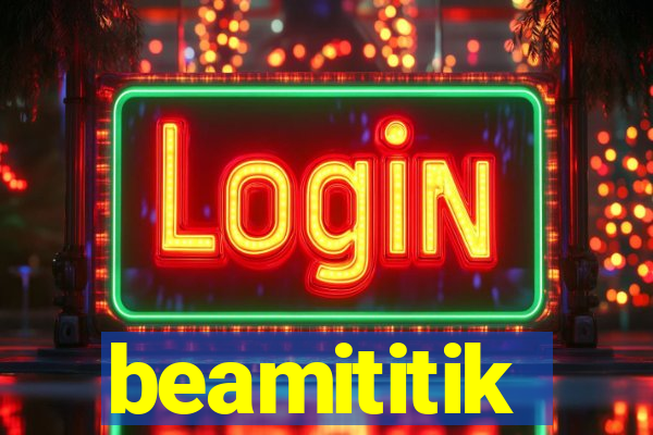 beamititik