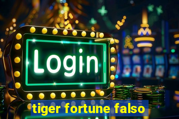 tiger fortune falso