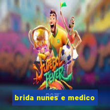 brida nunes e medico