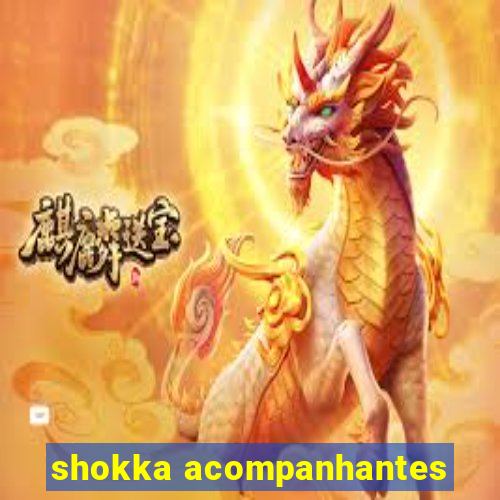 shokka acompanhantes