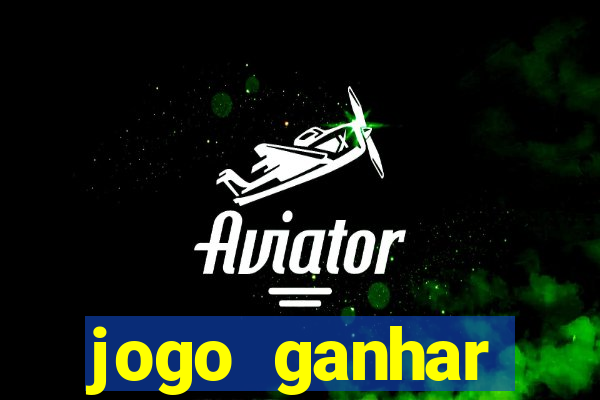 jogo ganhar dinheiro online