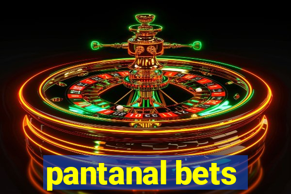 pantanal bets