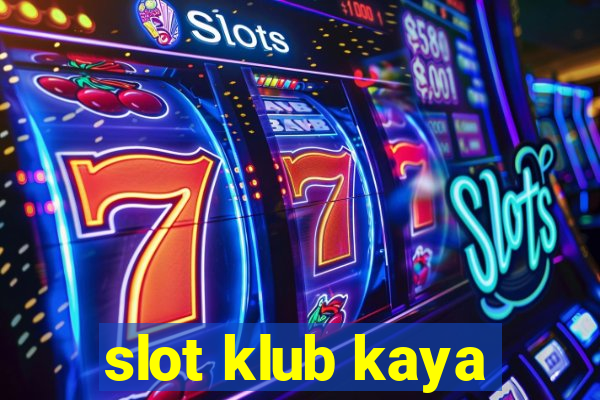 slot klub kaya