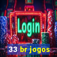 33 br jogos