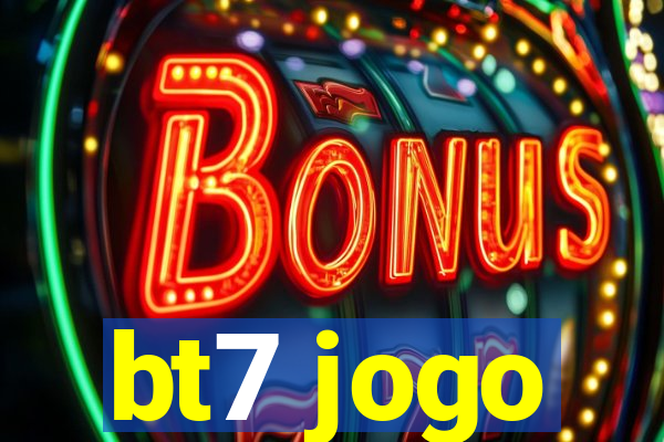 bt7 jogo