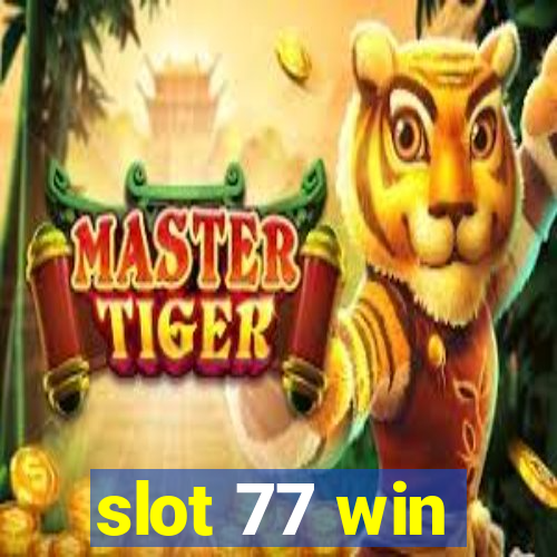 slot 77 win